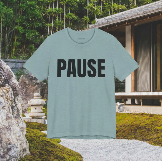 Pause - Unisex Jersey Short Sleeve T-shirt