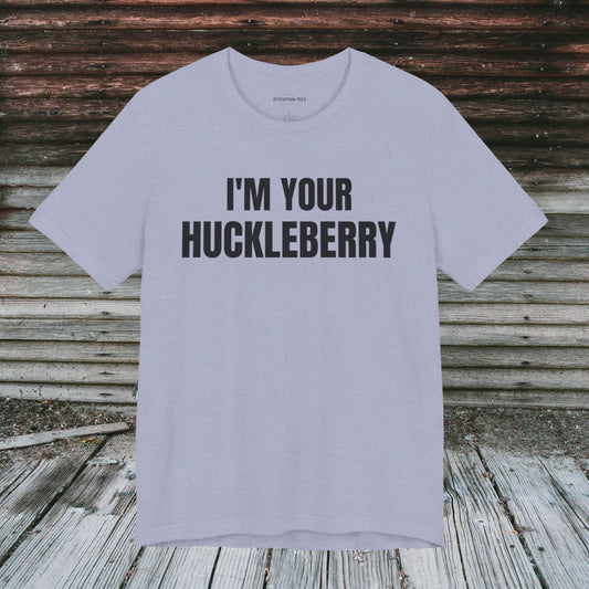 I'm Your Huckleberry - Unisex Jersey Short Sleeve T-shirt