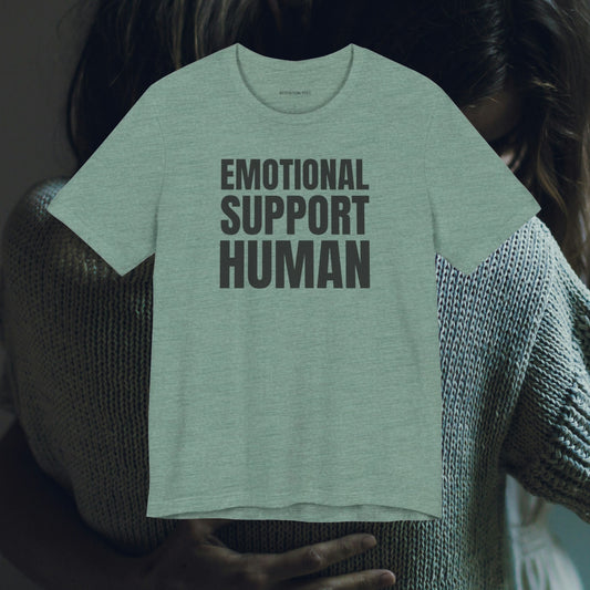 Emotional Support Human - Unisex Jersey Short Sleeve T-shirt