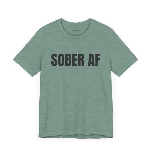 SOBER AF - Unisex T-shirt